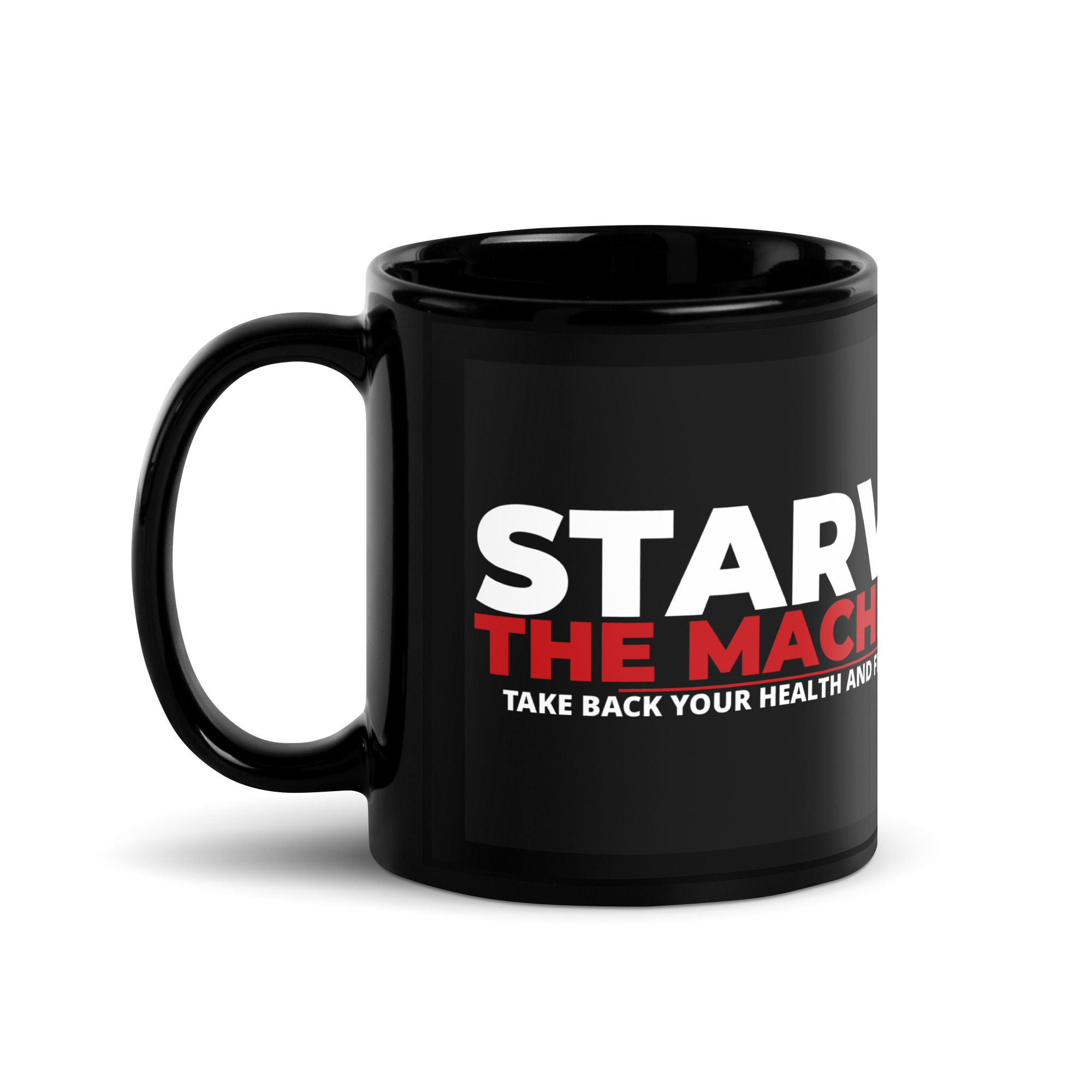 Starve the Machine - Black Glossy Mug - Image 11